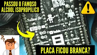 Passou Álcool Isopropílico e a PCB Ficou Branca? O que fazer? Como Limpar? Eletrônica Fácil screenshot 3