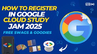 How To Register In Google Cloud Study Jam 2025 || Free Swags & Goodies || Hurry Up!!