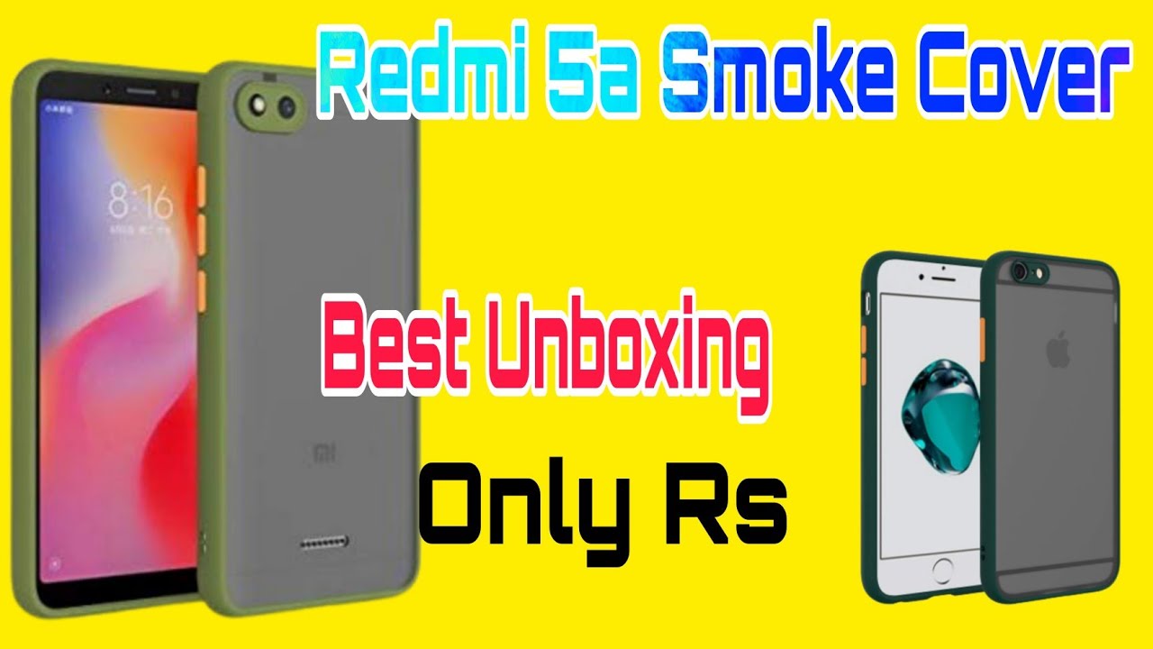 Smoking Redmi Redmi 5A best Smoke back Case - YouTube