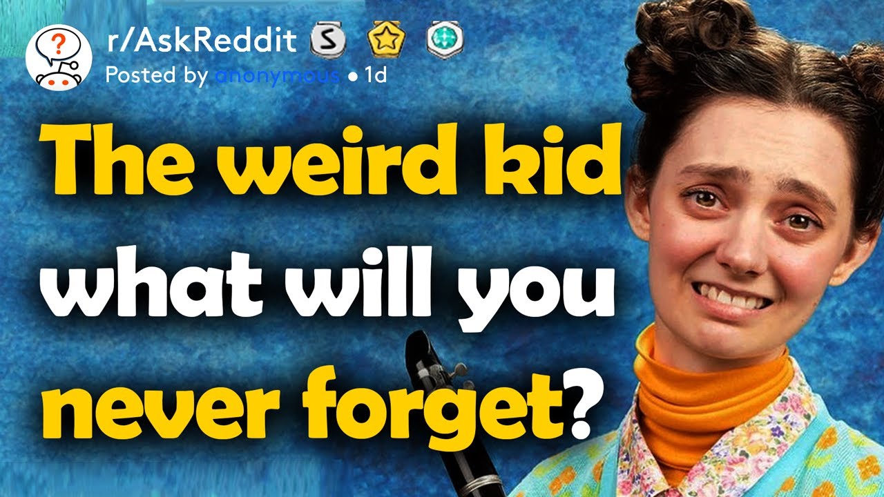 What Did "The Weird Kid" Do In Your School? (r/AskReddit) YouTube