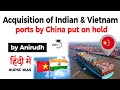 Acquisition of Indian and Vietnam ports by China put on hold - Know all about it #UPSC #IAS