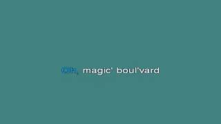 Video thumbnail of "Magic Boulevard [karaoke]"