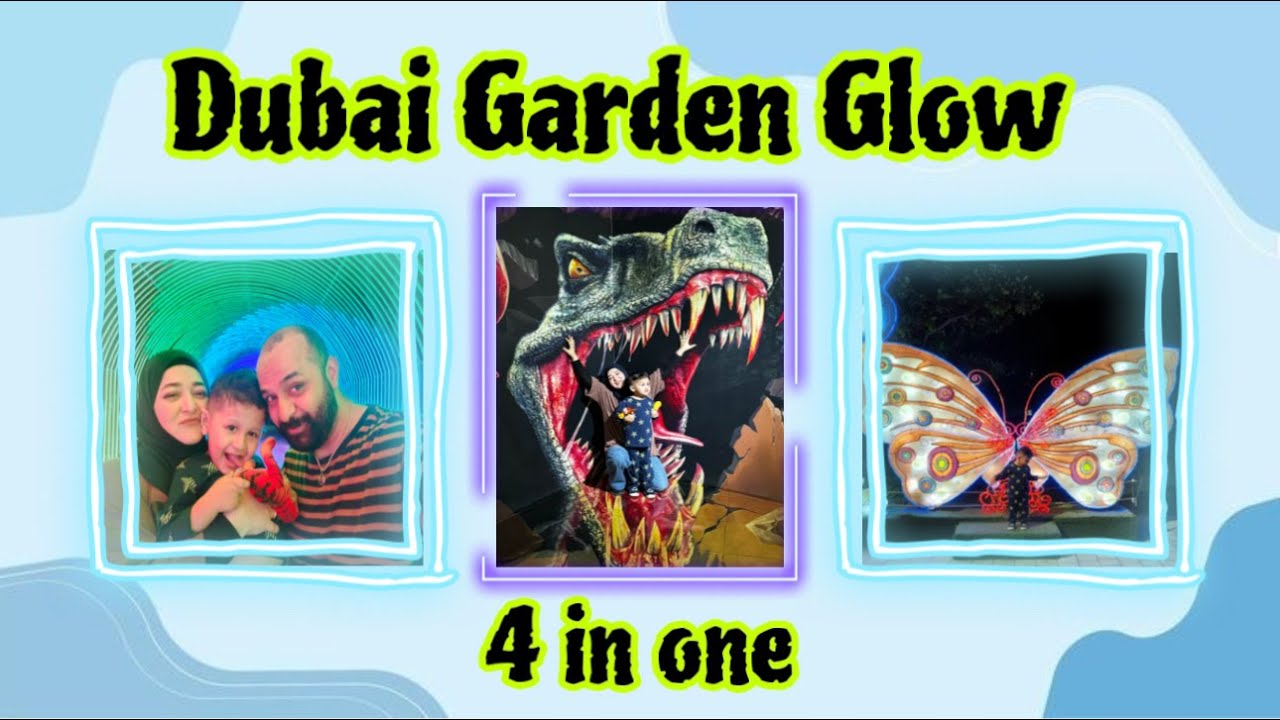 Dubai Garden Glow 4 In One Theme Park | Dino Park | Fantasy Park | Zabeel Park | Noorulain Nureeh