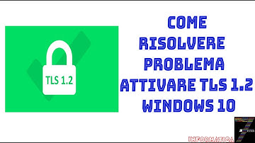 Come risolvere problema attivare TLS 1 2 Windows 10