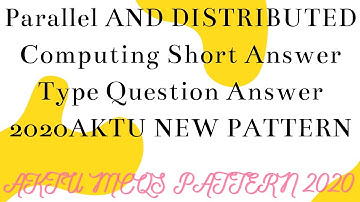 Parallel AND DISTRIBUTED Computing Short Answer Type Question Answer 2020|AKTU NEW PATTERN|