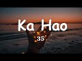 Ka hao  35  feat rob ruha  lyrics