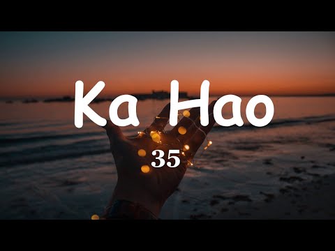 Ka Hao - 35 ( feat. Rob Ruha ) (lyrics)