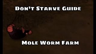 Dont Starve - Mole Worm Farm Guide