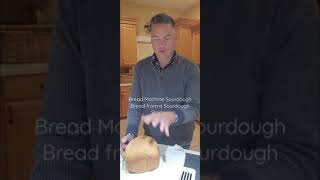 How to make Sourdough Bread in a Bread Machine
