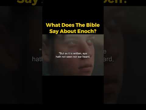 ვიდეო: ნახსენები იყო ენოქი ბიბლიაში?