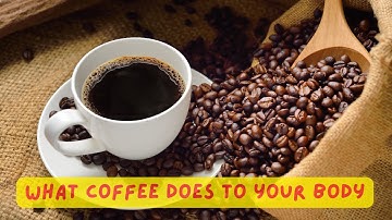Coffee Brews - What It Does to the Body (3 Minutes)
