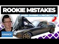 Rookie Mistakes Owning A Project Car