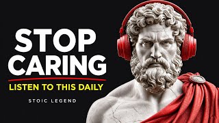 Once You Stop Caring, Everything Starts Working | STOICISM