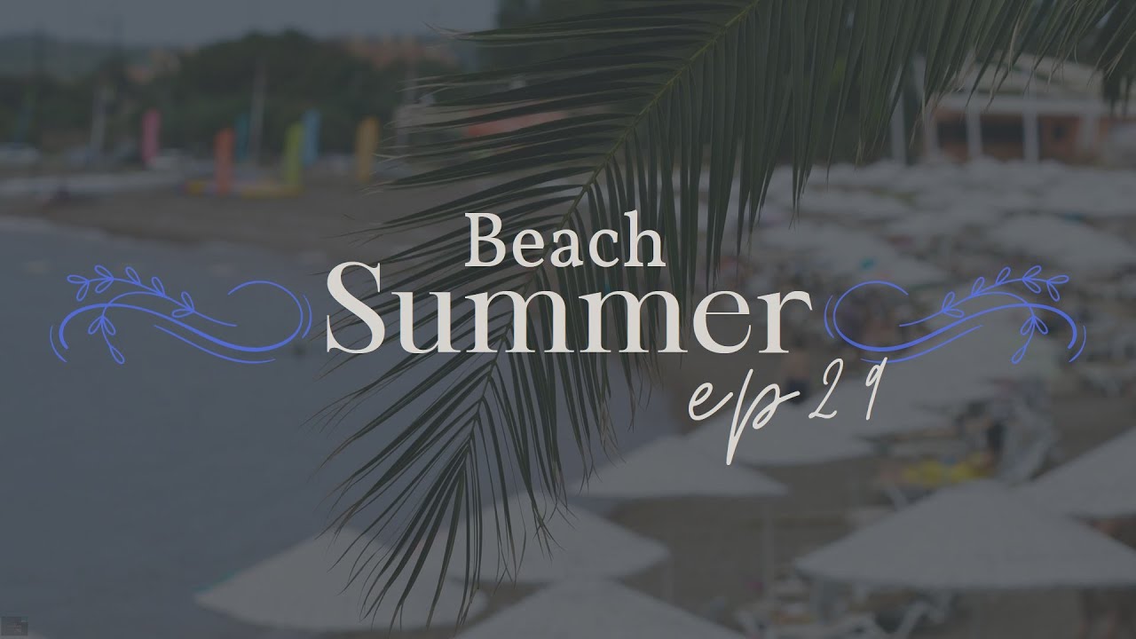 Summer Serenade: Relaxing Sounds and Tranquil Beach Vibes