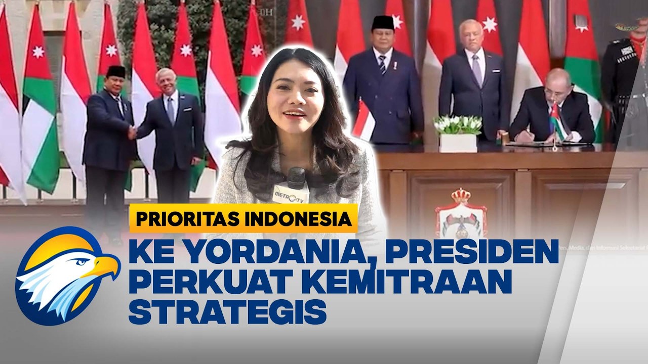 Kunjungan Presiden Prabowo ke Yordania, Perkuat Hubungan Dagang - [Prioritas Indonesia]