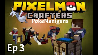 Pixelmon Crafters Ep 3 : PokeNanigans w/Friends