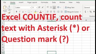 count text with Asterisk or Question mark using excel COUNTIF function, Anything means everything