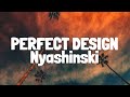 Nyashinski  perfect design lyrics