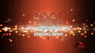 Karaoke Shqip - KU I KAM SHOKËT E MI