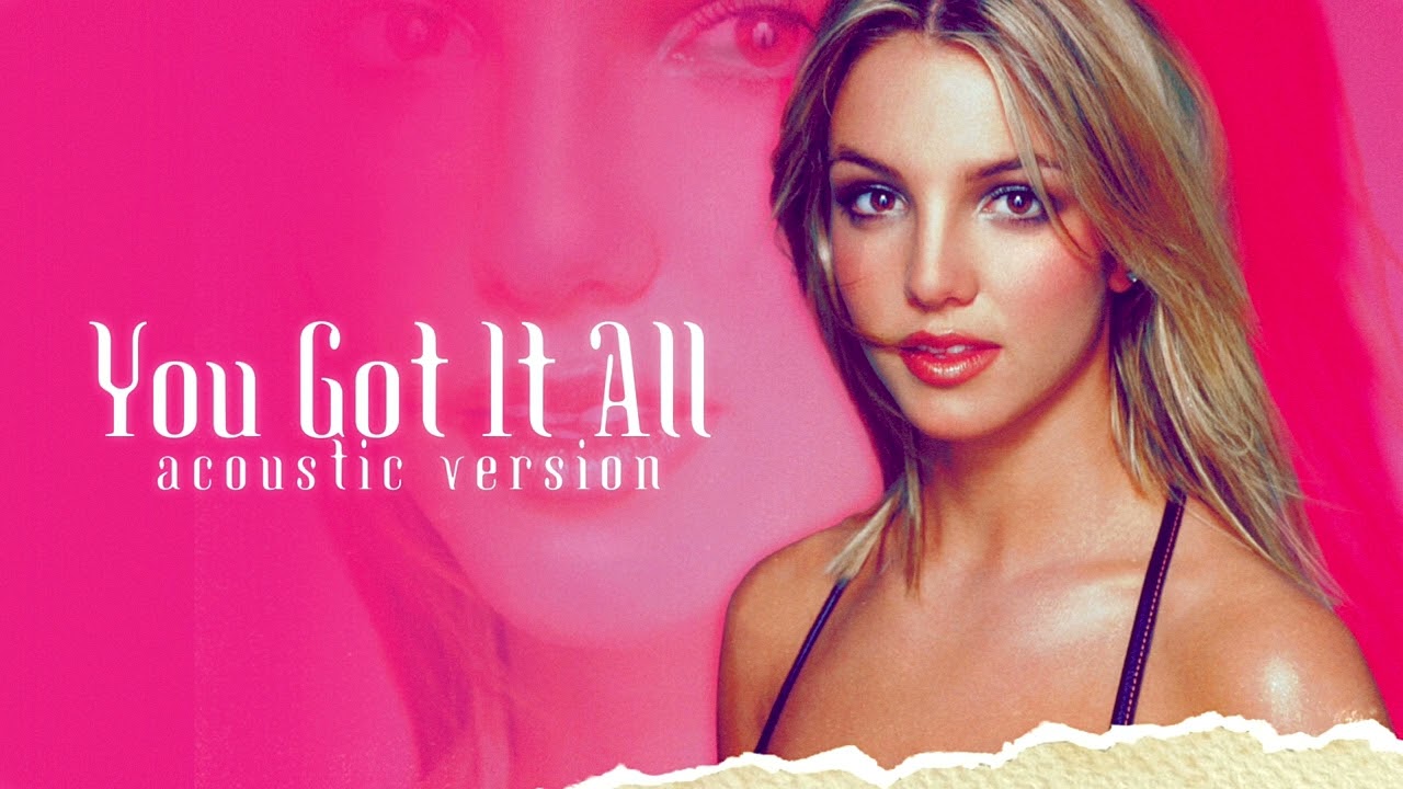 Britney Spears - You Got It All (acoustic version)