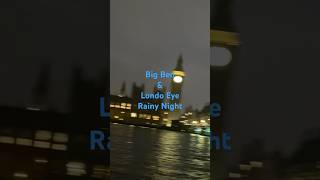 Big Ben & Londo Eye  during Rainy Night