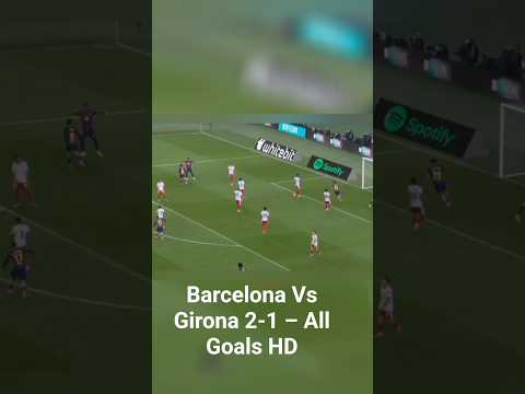 Barcelona Vs Girona 2-1 – All Goals & Highlights | La Liga 2025#shorts #shortvideo #football