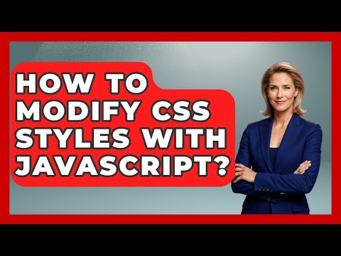 How To Modify CSS Styles With JavaScript? - JavaScript Toolkit