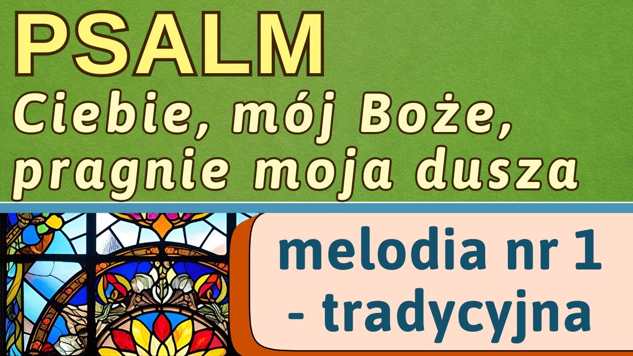 „Ciebie, mój Boże, pragnie moja dusza” - tekst i melodia psalmu