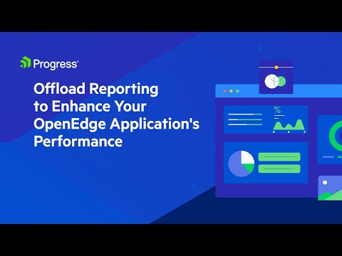 Offload Reporting to Enhance Your OpenEdge Application's Performance