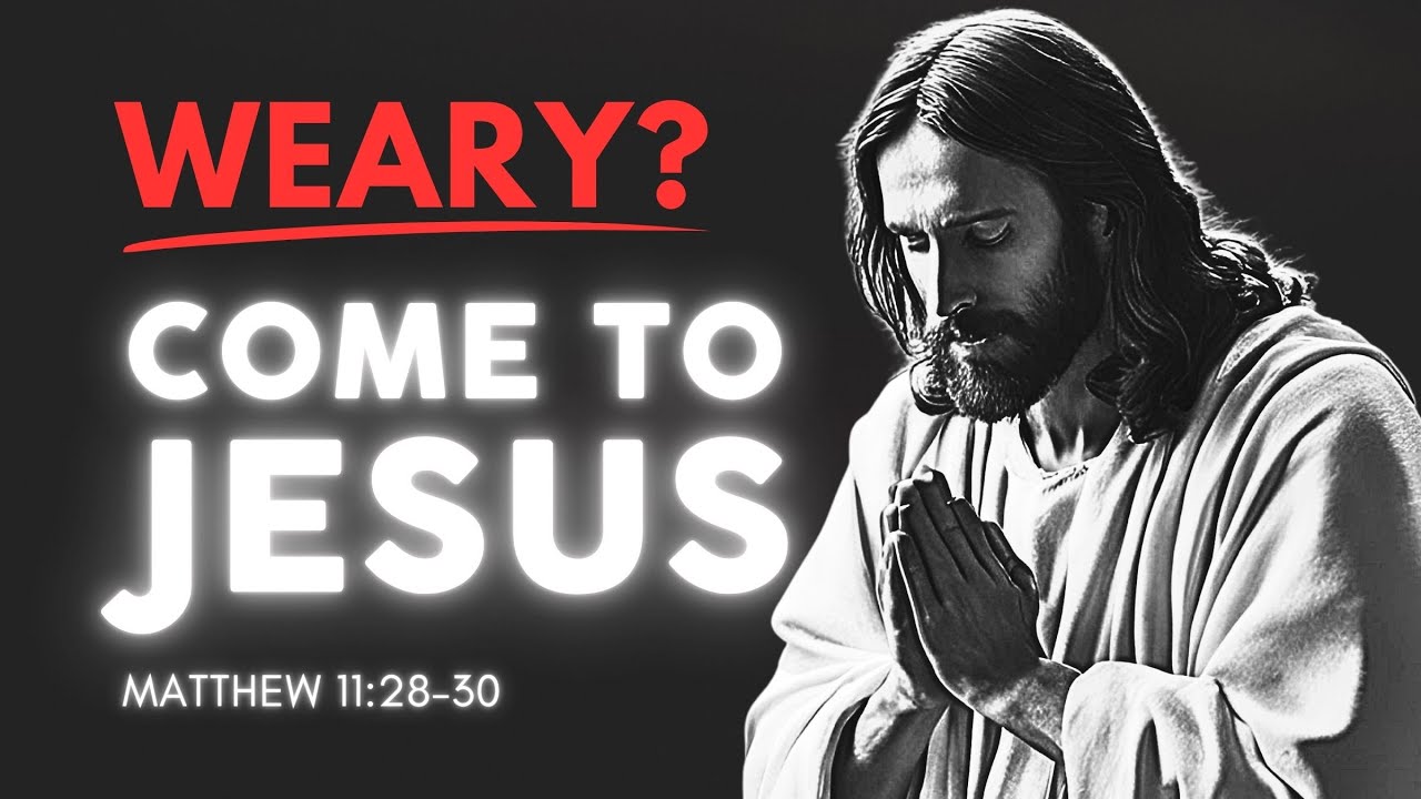 Come to Me: Finding True Rest for Your Weary Soul | Matthew 