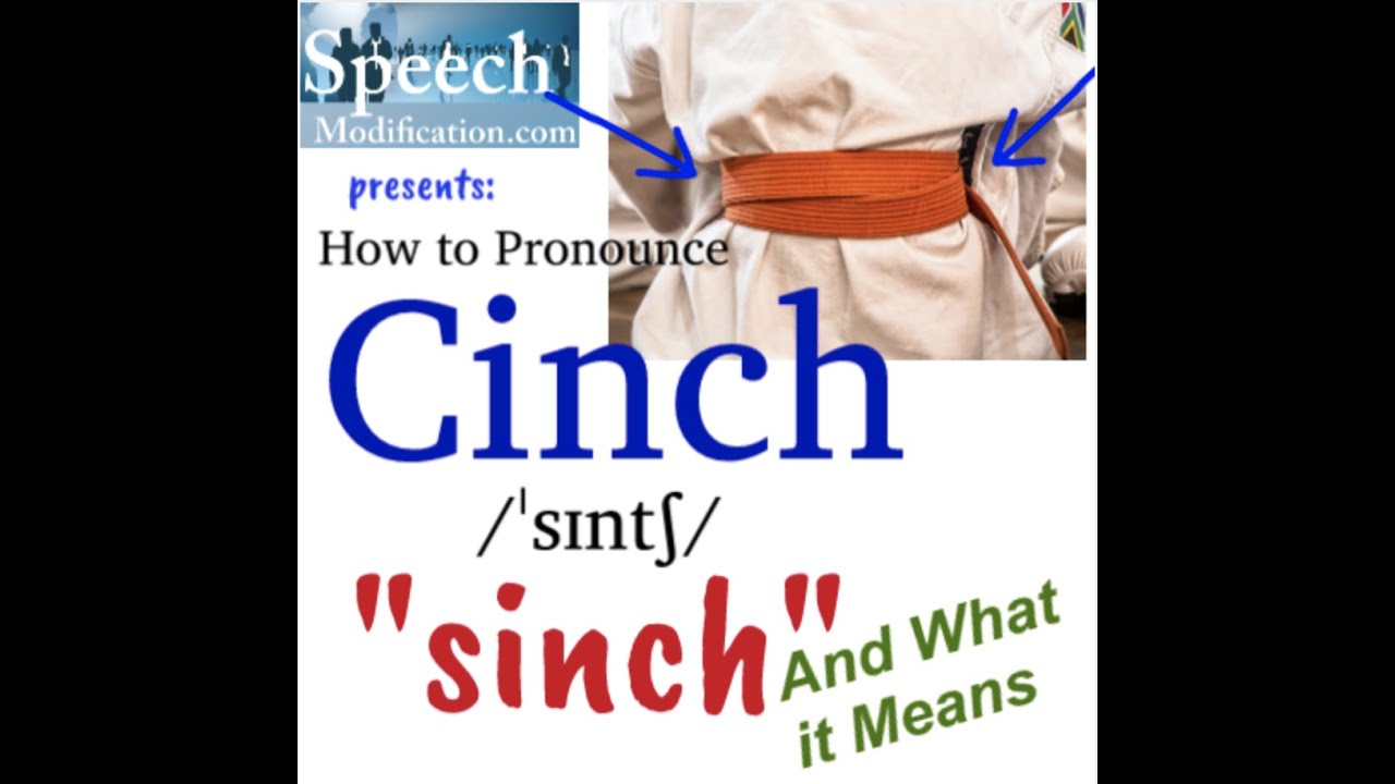 How to Pronounce Cinch (and the Meaning of Cinch, noun and verb) 