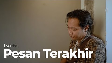 PESAN TERAKHIR - LYODRA | FELIX IRWAN