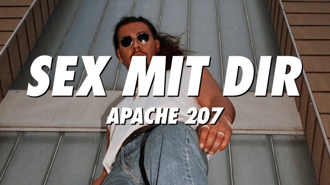 Apache 207 Sex Mit Dir Lyrics Youtube