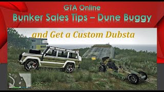 GTA Online Bunker Sales Tips - Dune Buggy - and Get a Custom Dubsta