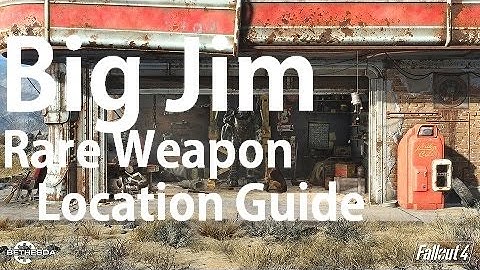 Fallout 4 Big Jim Rare Legendary Weapon Location Guide