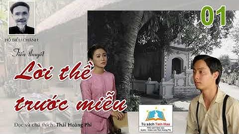 LỜI THỀ TRƯỚC MIỄU. Tập 01. Tác giả: Hồ Biểu Chánh. Người đọc: Thái Hoàng Phi