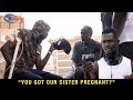 You got our sister pregnant part one a nyuonville comedy