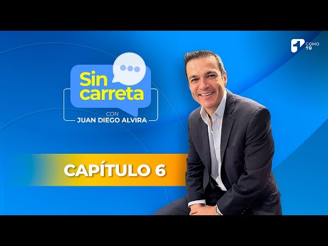 Sin Carreta con Juan Diego Alvira | Capítulo 6 - Canal 1