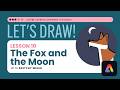 The Fox and the Moon - Adobe Express Drawing