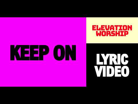 Keep On | Elevation Worship | Lyric Video | Project Disciple