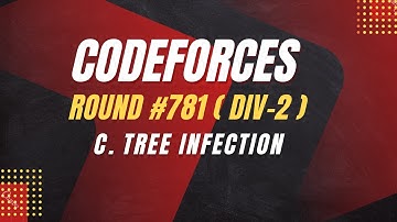 C. Tree Infection | Codeforces Round #781 | Div-2