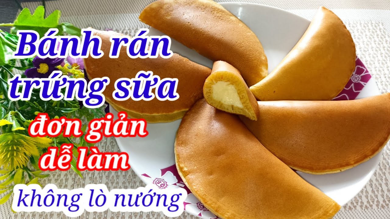 Không lò nướng_ Bánh rán nhân trứng sữa siêu mềm xốp rễ tre thơm ngon ...
