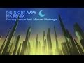 The Night Away (MK Remix) - Starving Trancer feat. Mayumi Morinaga