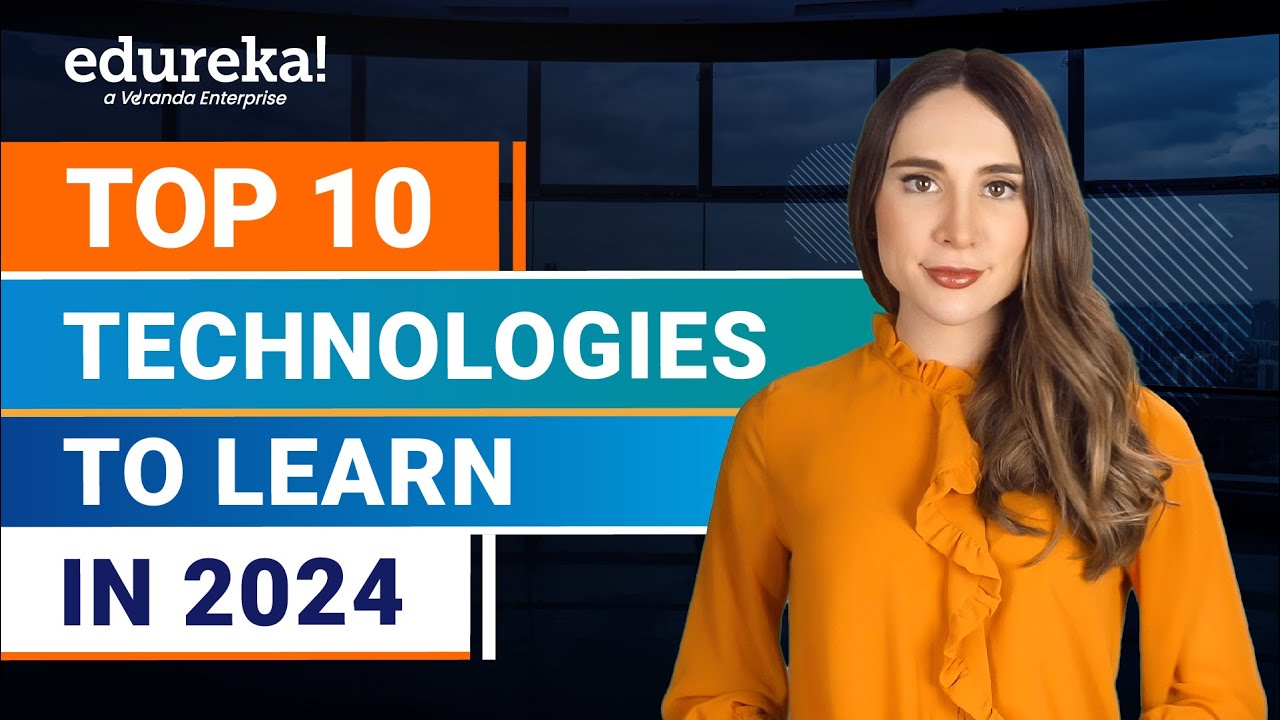 Top 10 Technologies To Learn In 2024 | Trending Technologies In 2024 | Edureka