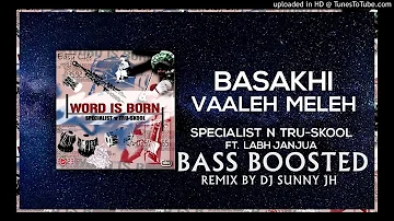 Basakhi Vaaleh Meleh Specialist N Tru-Skool ft Labh Janjua (REMIX BASS BOOSTED)