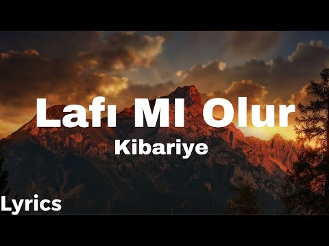 Kibariye - Lafı MI Olur Sözleri (Lyrics) 4k