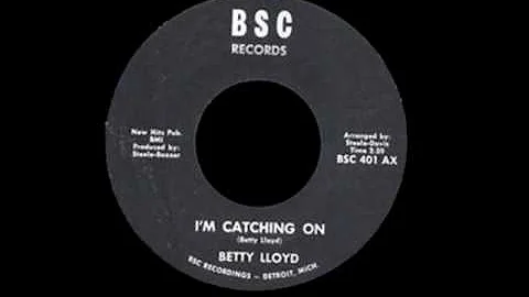 Betty Lloyd - I'm Catching On