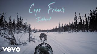 Cape Francis - Iditarod (Official Music Video)