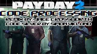 PAYDAY 2 Code Processing (Code Silver YM2612 Remix)