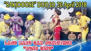 DUO JO SAKJOOSE 20 April 2018 Lagu Terbaru Jokluthuk 